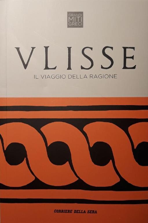 ULISSE: IL VIAGGIO DELLA RAGIONE